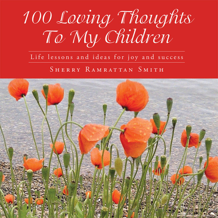 100 Loving Thoughts to My Children Life Lessons and Ideas for Joy and Success