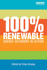 100 Per Cent Renewable 1st Edition Energy Autonomy in Action