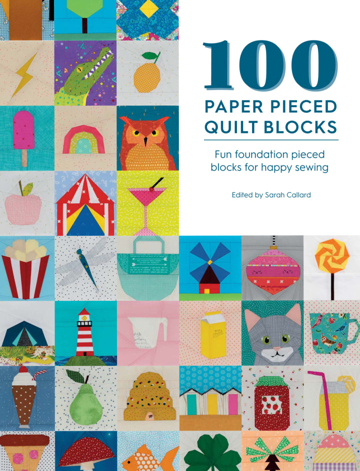 100 Paper Pieced Quilt Blocks Fun Foundation Pieced Blocks for Happy Sewing