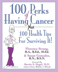 100 Perks of Having Cancer Plus 100 Health Tips for Surviving It!