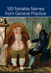 100 Notable Names from General Practice 1st Edition